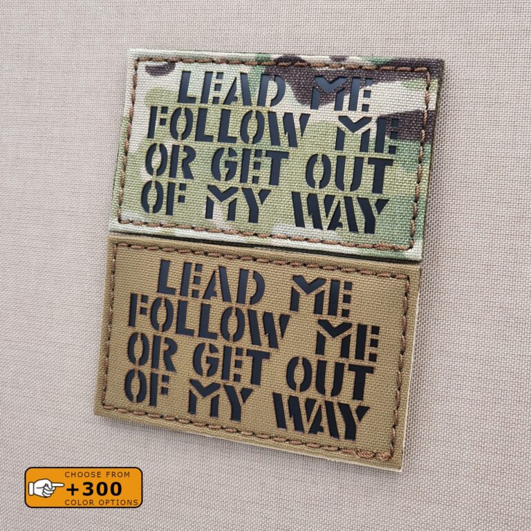 Lead Me Follow Me Get Out My Way Morale Tactical Laser Cut Velcro© Brand Patch